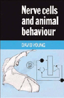 Nerve Cells and Animal Behaviour - David Young