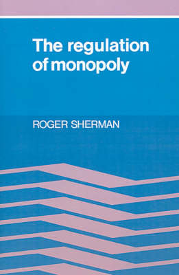 The Regulation of Monopoly - Roger Sherman