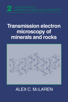 Transmission Electron Microscopy of Minerals and Rocks - Alex C. McLaren