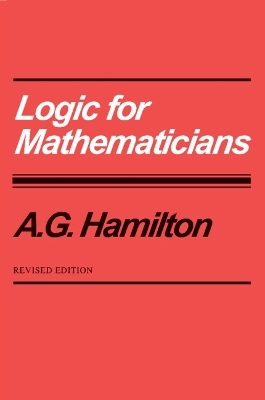 Logic for Mathematicians - A. G. Hamilton