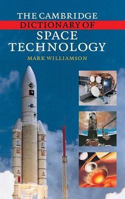 The Cambridge Dictionary of Space Technology - Mark Williamson