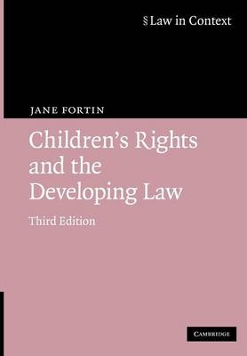 Children's Rights and the Developing Law - Jane Fortin