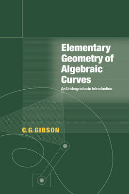 Elementary Geometry of Algebraic Curves - C. G. Gibson