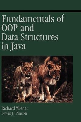 Fundamentals of OOP and Data Structures in Java - Richard Wiener, Lewis J. Pinson