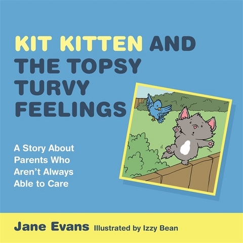 Kit Kitten and the Topsy-Turvy Feelings -  Jane Evans