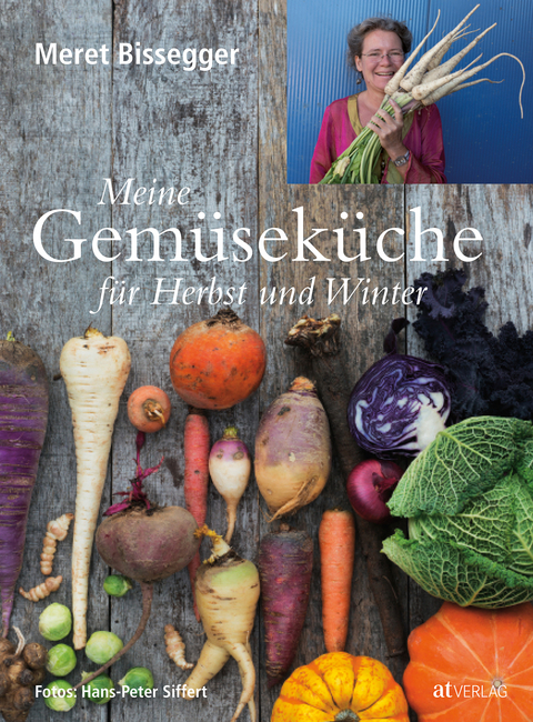 Meine Gemüseküche für Herbst und Winter - Meret Bissegger