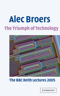 The Triumph of Technology - Alec Broers