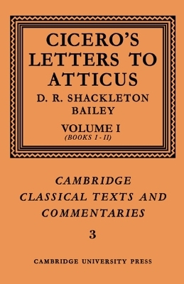 Cicero: Letters to Atticus: Volume 1, Books 1-2 - Marcus Tullius Cicero, D. R. Shackleton-Bailey