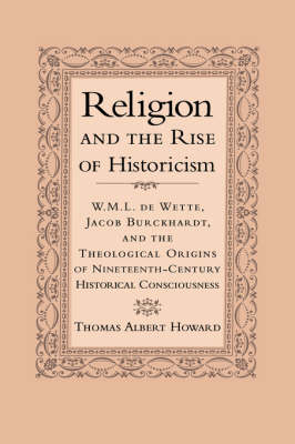 Religion and the Rise of Historicism - Thomas Albert Howard