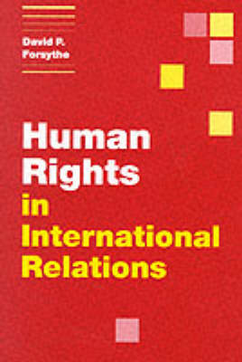 Human Rights in International Relations - David P. Forsythe