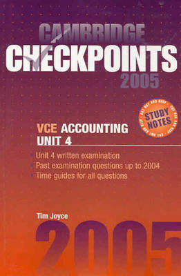 Cambridge Checkpoints VCE Accounting Unit 4 2005 - Tim Joyce