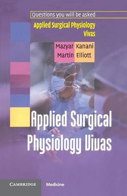 Applied Surgical Physiology Vivas - Mazyar Kanani, Martin Elliott