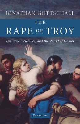 The Rape of Troy - Jonathan Gottschall