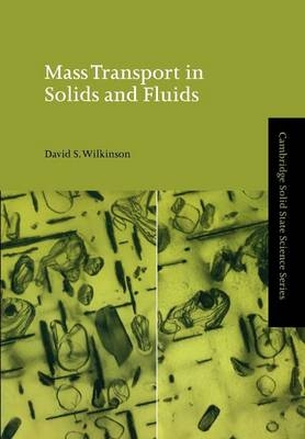 Mass Transport in Solids and Fluids - David S. Wilkinson