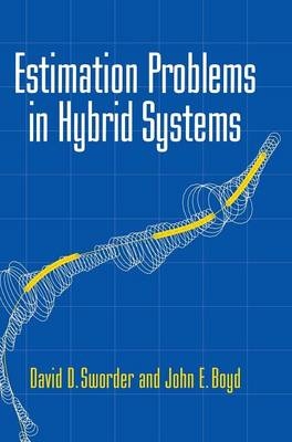 Estimation Problems in Hybrid Systems - David D. Sworder, John E. Boyd