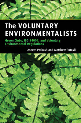 The Voluntary Environmentalists - Aseem Prakash, Matthew Potoski