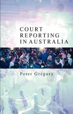 Court Reporting in Australia - Peter Gregory