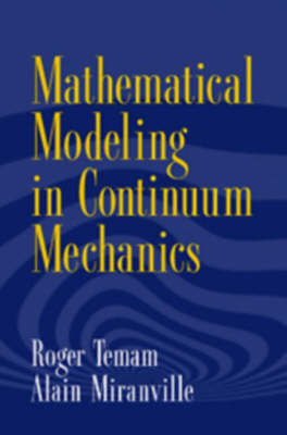 Mathematical Modeling in Continuum Mechanics - Roger Temam, Alain Miranville