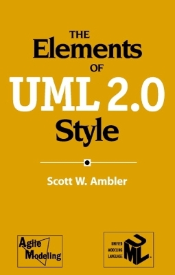 The Elements of UML™ 2.0 Style - Scott W. Ambler