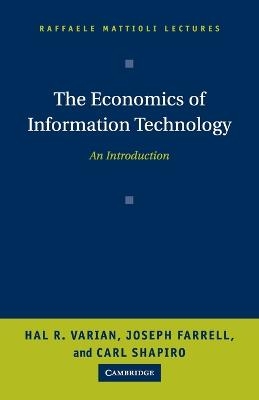 The Economics of Information Technology - Hal R. Varian, Joseph Farrell, Carl Shapiro