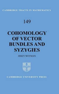 Cohomology of Vector Bundles and Syzygies - Jerzy Weyman