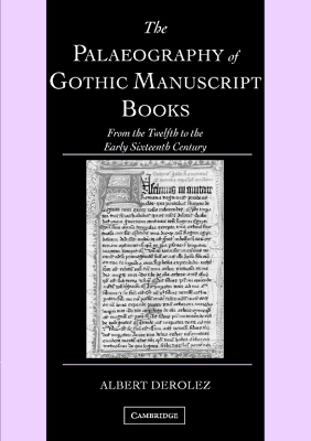 The Palaeography of Gothic Manuscript Books - Albert Derolez