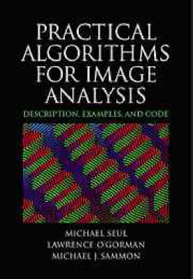 Practical Algorithms for Image Analysis with CD-ROM - Michael Seul, Lawrence O'Gorman, Michael J. Sammon