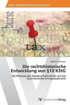 Die rechtshistorische Entwicklung von Â§10 KStG - Markus Fichtinger