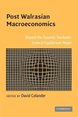 Post Walrasian Macroeconomics - 