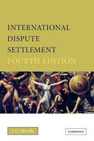 International Dispute Settlement - J. G. Merrills