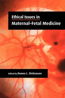 Ethical Issues in Maternal-Fetal Medicine - 