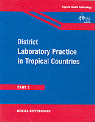 District Laboratory Practice in Tropical Countries, Part 2 - Monica Cheesbrough