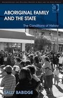 Aboriginal Family and the State -  Sally Babidge