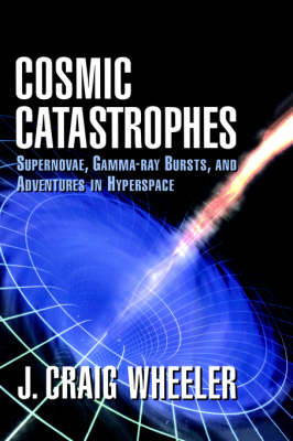 Cosmic Catastrophes - J. Craig Wheeler