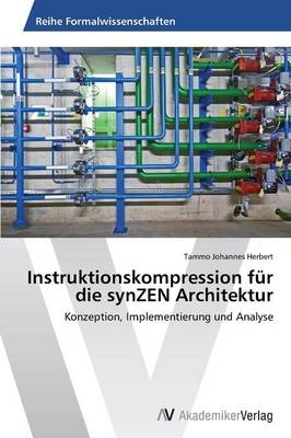 Instruktionskompression für die synZEN Architektur - Tammo Johannes Herbert