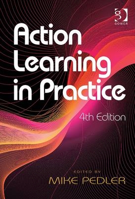 Action Learning in Practice - 