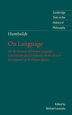 Humboldt: 'On Language' - Wilhelm von Humboldt