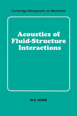 Acoustics of Fluid-Structure Interactions - M. S. Howe