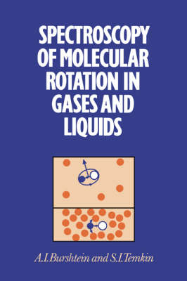 Spectroscopy of Molecular Rotation in Gases and Liquids - A. I. Burshtein, S. I. Temkin