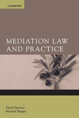 Mediation Law and Practice - David Spencer, Michael Brogan