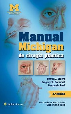 Manual Michigan de cirugía plástica - David L. Brown, Gregory H. Borschel, Dr. Benjamin Levi