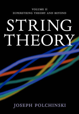 String Theory: Volume 2, Superstring Theory and Beyond - Joseph Polchinski