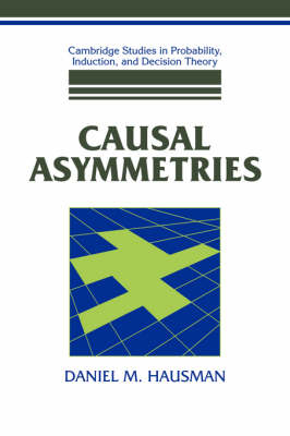 Causal Asymmetries - Daniel M. Hausman