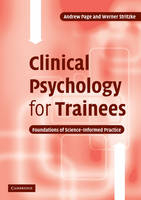 Clinical Psychology for Trainees - Andrew C. Page, Werner G. K. Stritzke