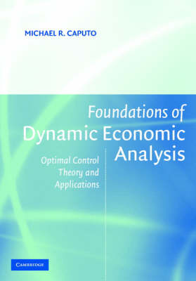 Foundations of Dynamic Economic Analysis - Michael R. Caputo