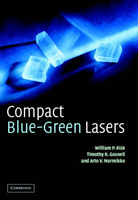 Compact Blue-Green Lasers - W. P. Risk, T. R. Gosnell, A. V. Nurmikko