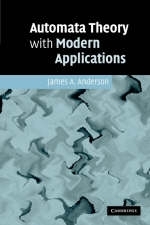 Automata Theory with Modern Applications - James A. Anderson