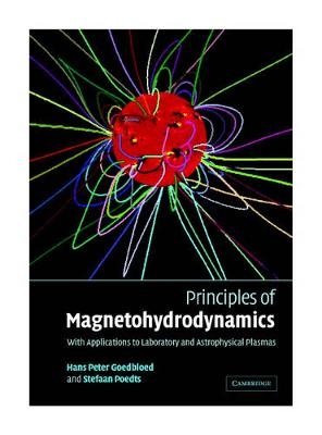 Principles of Magnetohydrodynamics - J. P. Hans Goedbloed, Stefaan Poedts