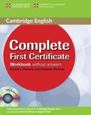 Complete First Certificate Workbook with Audio CD - Amanda Thomas, Barbara Thomas