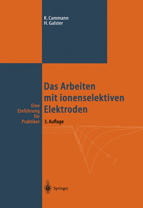 Das Arbeiten mit ionenselektiven Elektroden - Karl Cammann, Helmuth Galster